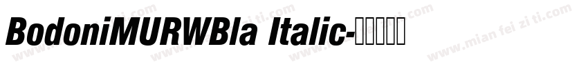 BodoniMURWBla Italic字体转换